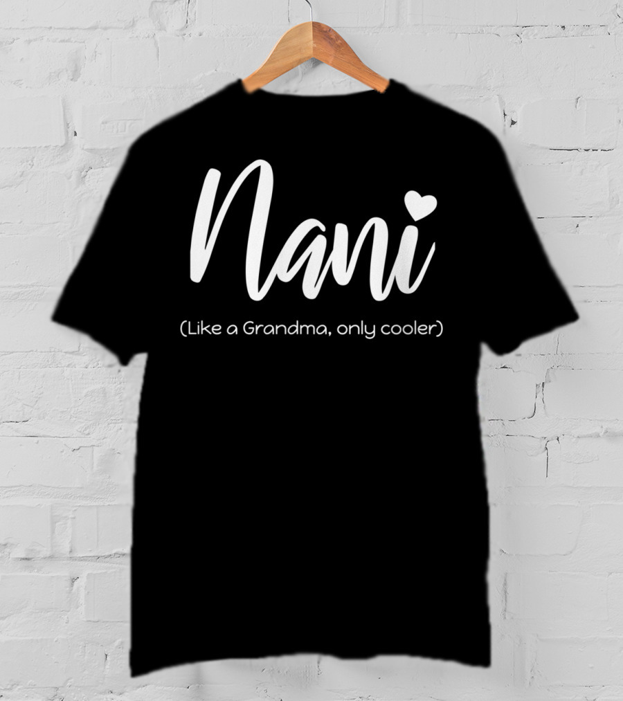 Nani Like A Grandma Only Cooler Heart Gesture T-Shirt