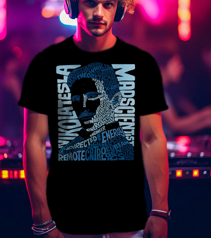 Nikola Tesla Mad Scientist Theoretical Energy Visionary Remote Control Experiments T-Shirt