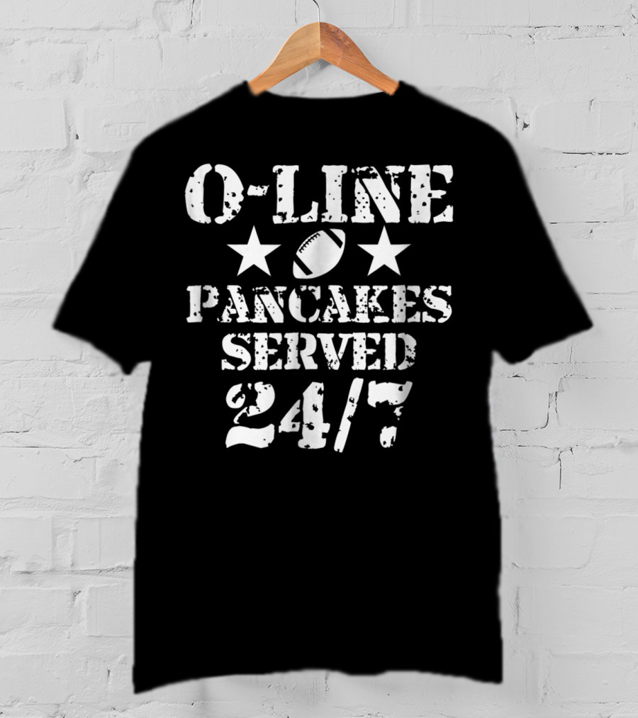 O-Line Pancakes Served 24/7 American Football Stars Football T-Shirt