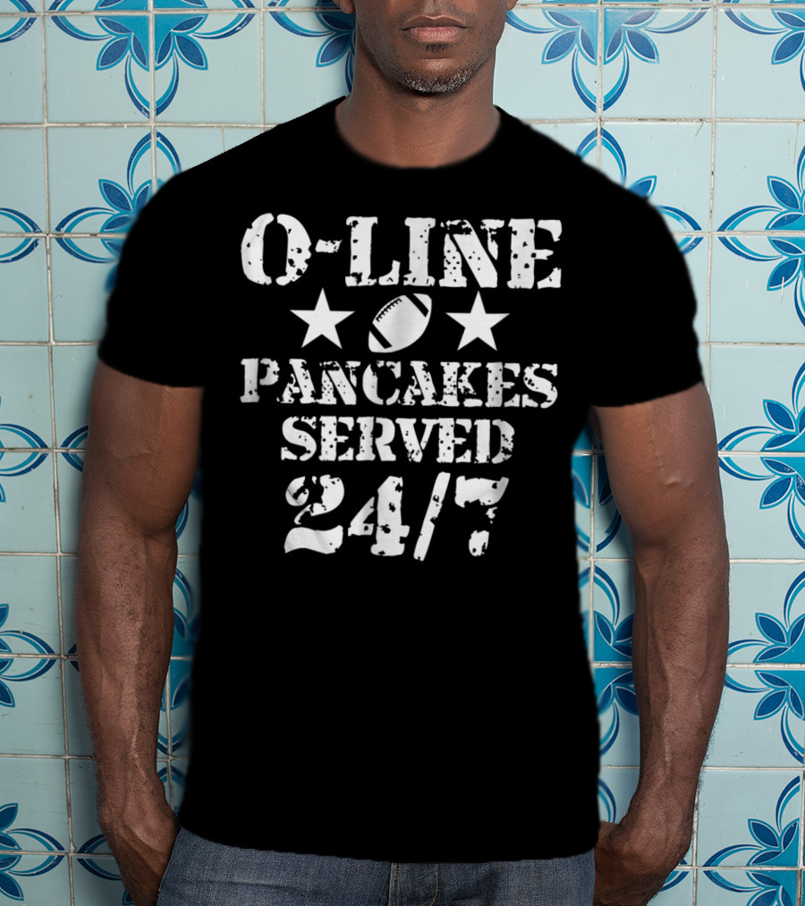 O-Line Pancakes Served 24/7 American Football Stars Football T-Shirt