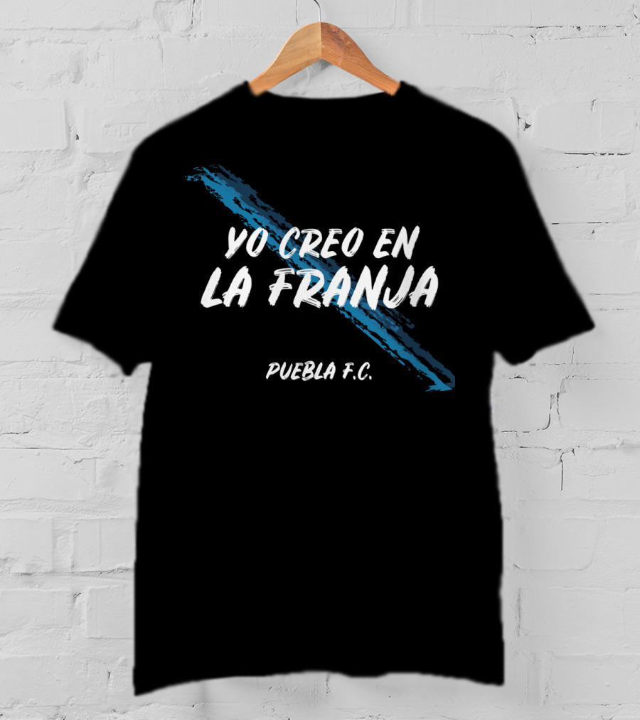 Yo Creo En La Franja Puebla F.C T-Shirt