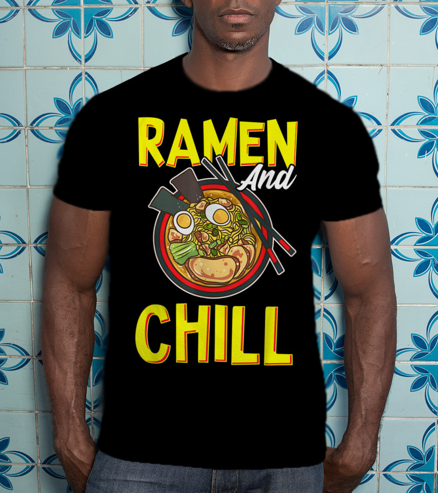 Ramen And Chill Kawaii Noodles Ramen Bowl T-Shirt