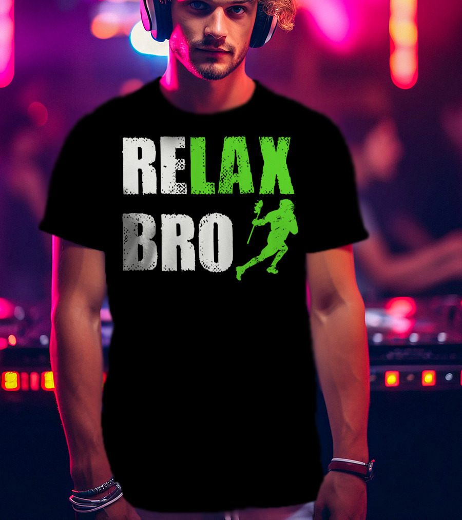 Relax Bro Lacrosse Player Silhouette Sports Team Game T-Shirt