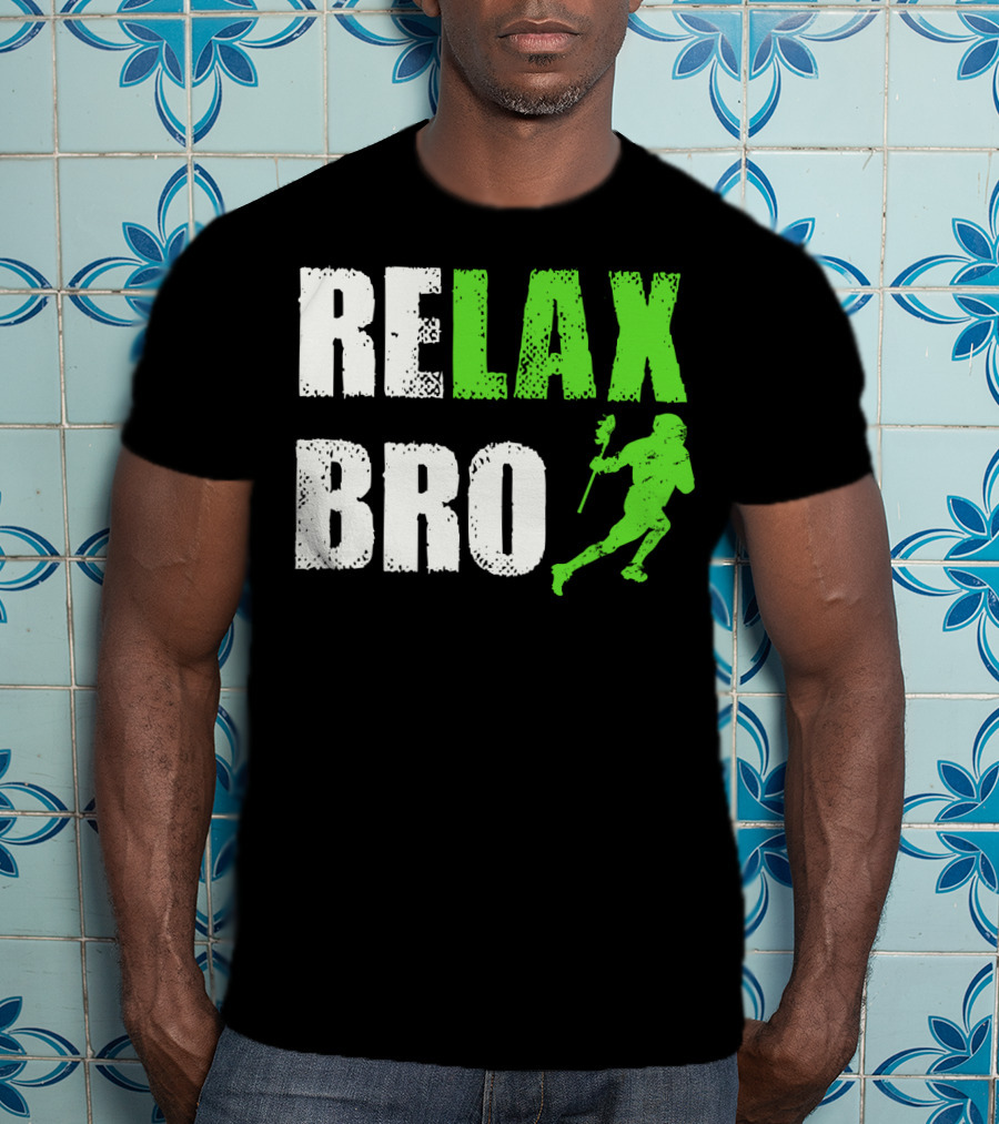Relax Bro Lacrosse Player Silhouette Sports Team Game T-Shirt