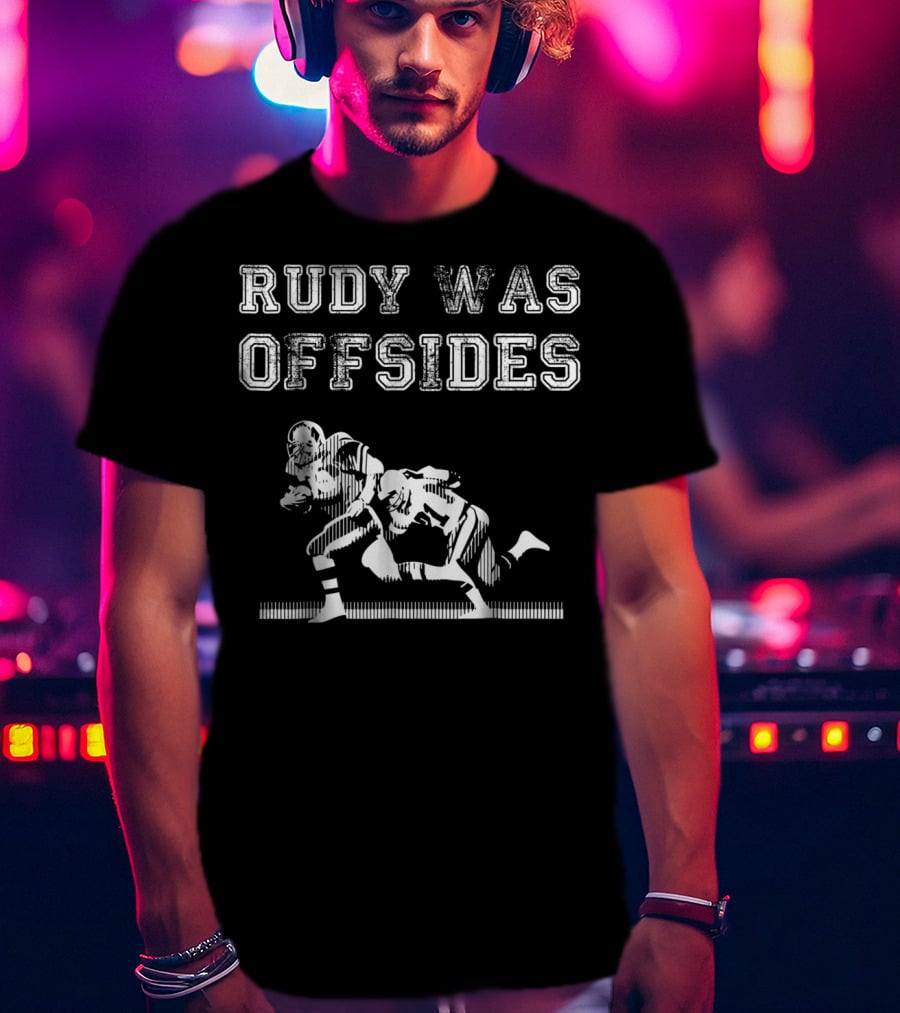 Rudy Was Offsides Football Play T-Shirt