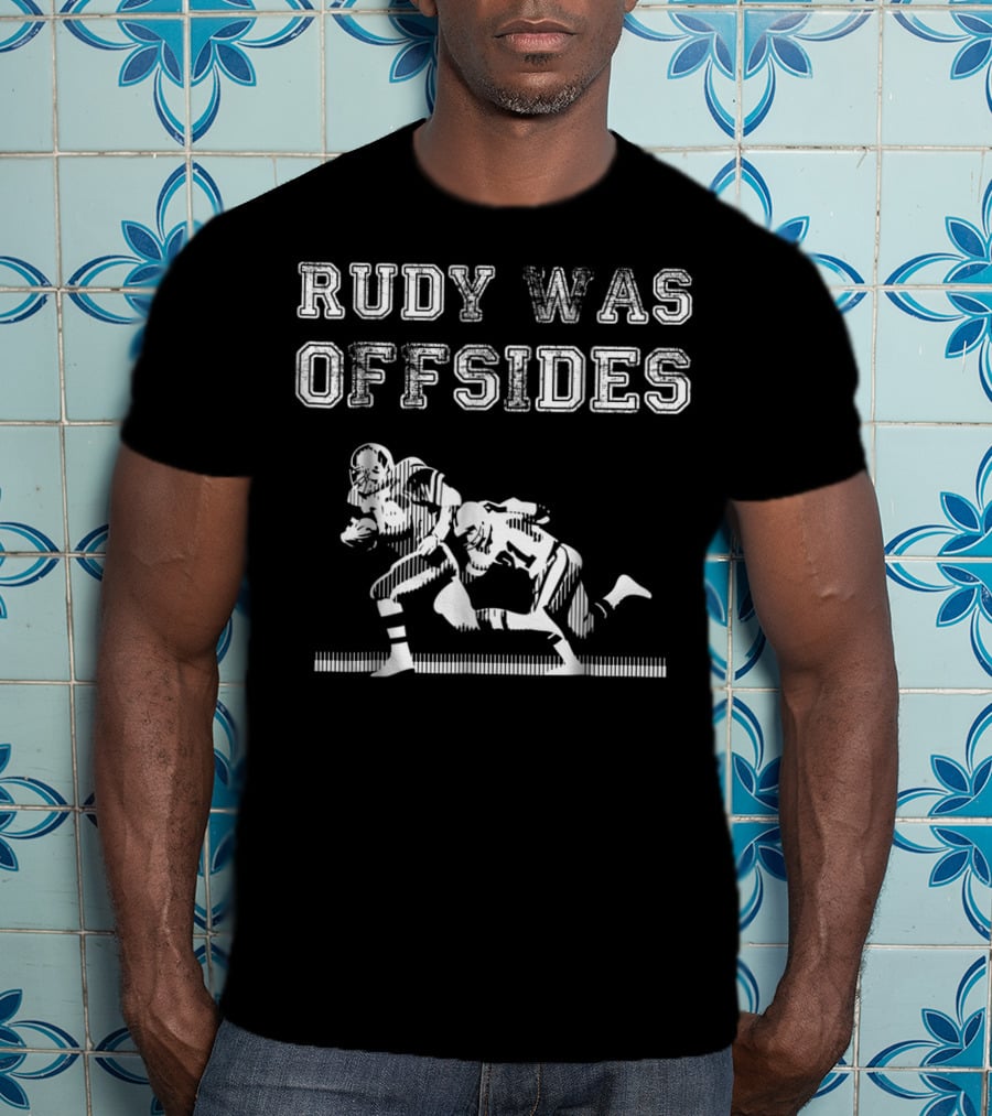 Rudy Was Offsides Football Play T-Shirt
