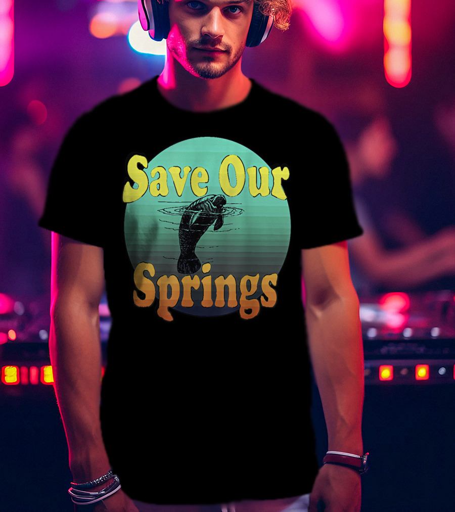 Save Our Springs Mana Manatee Preservation Awareness T-Shirt