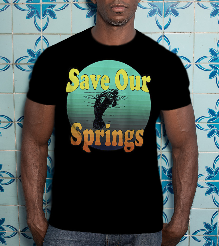 Save Our Springs Mana Manatee Preservation Awareness T-Shirt