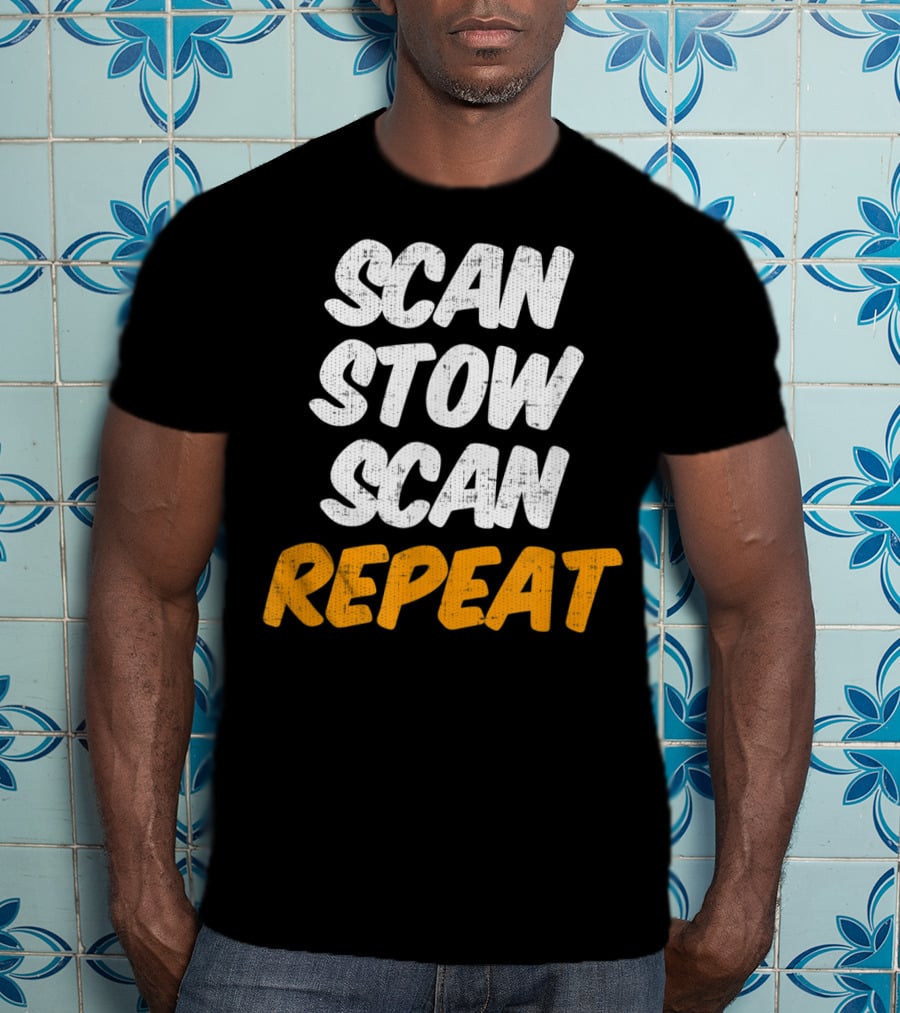 Scan Stow Scan Repeat Catchphrase For Efficiency Lovers T-Shirt