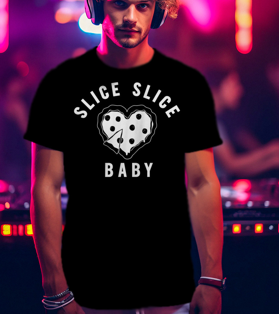 Slice Slice Baby Heart-Shaped Pizza Love T-Shirt