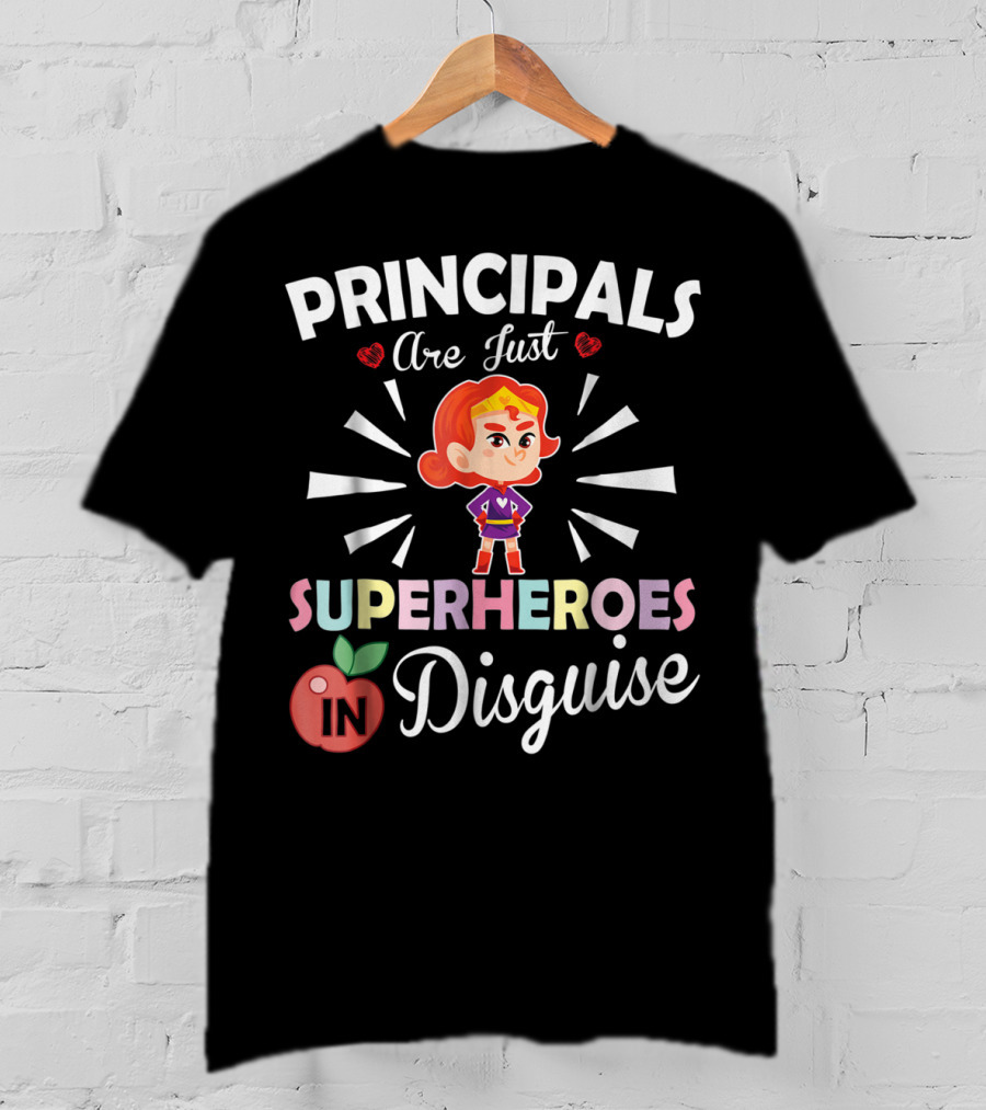 Principals Are Just Superheroes In Disguise T-Shirt