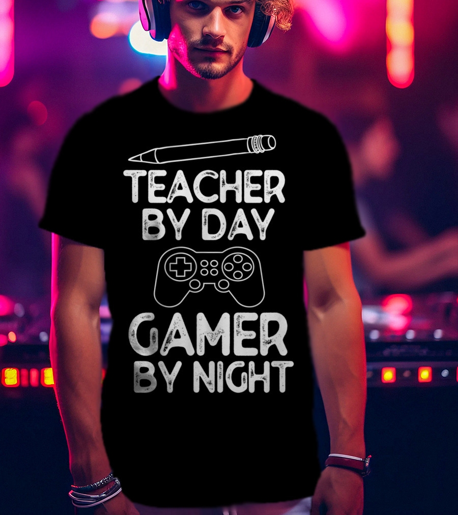 Teacher By Day Gamer By Night Pencil And Game Controller T-Shirt