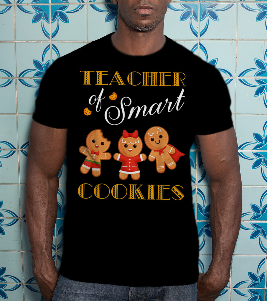 Teacher Of Smart Cookies Christmas Gingerbread Baking Team T-Shirt