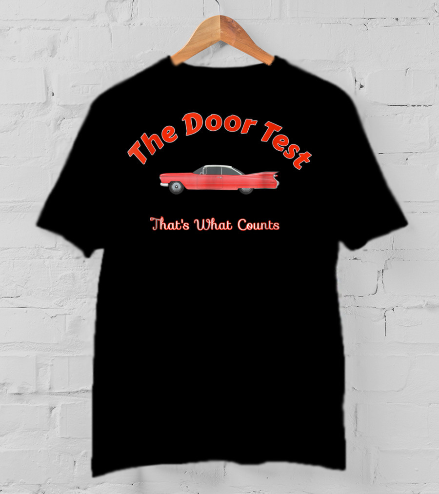 The Door Test Classic Red Car That's What Counts T-Shirt
