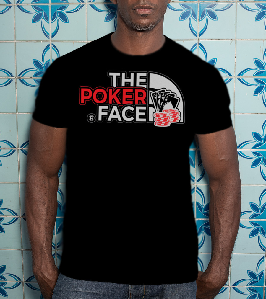 THE POKER FACE Card Player Aces And Chips T-Shirt