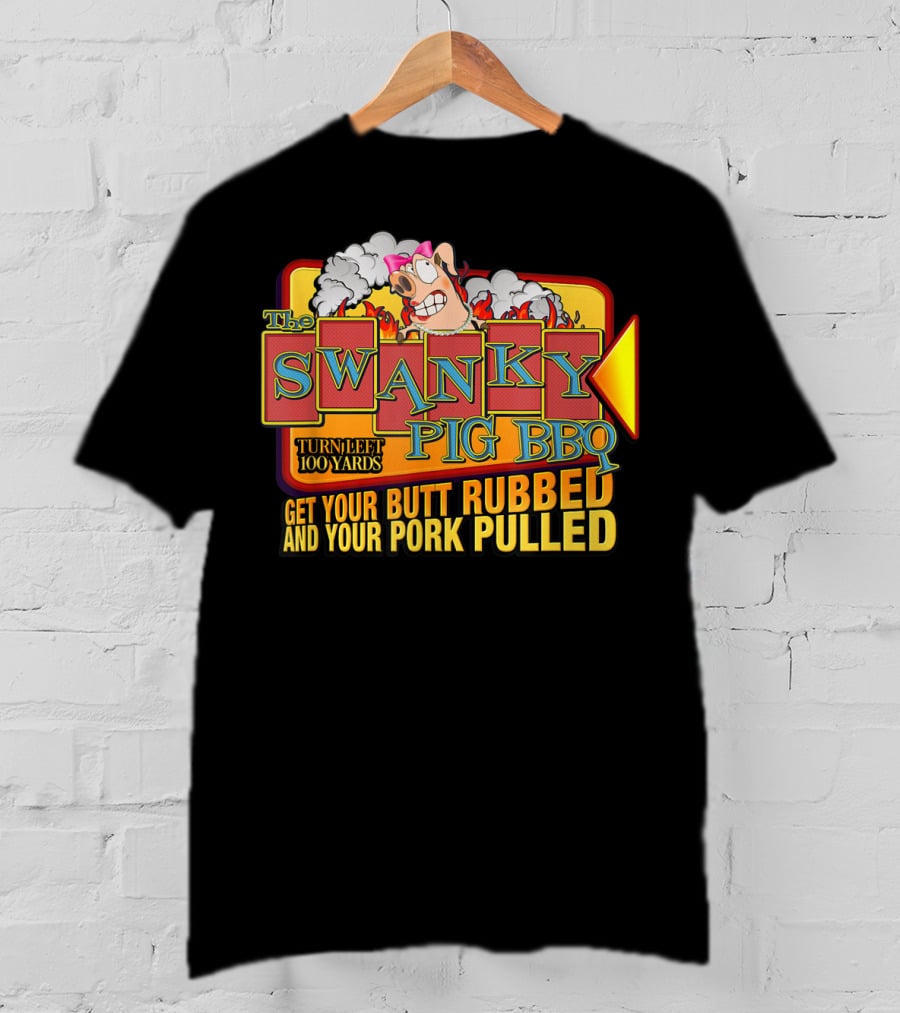 The Swanky Pig BBQ Turn Left Get Your Butt Rubbed And Your Pork Pulled T-Shirt