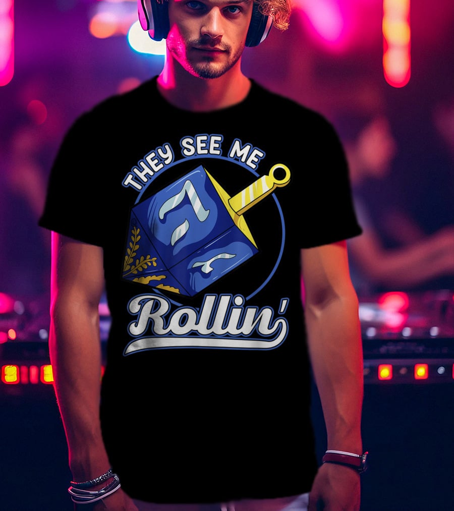 They See Me Rollin Hanukkah Dreidel Fun T-Shirt