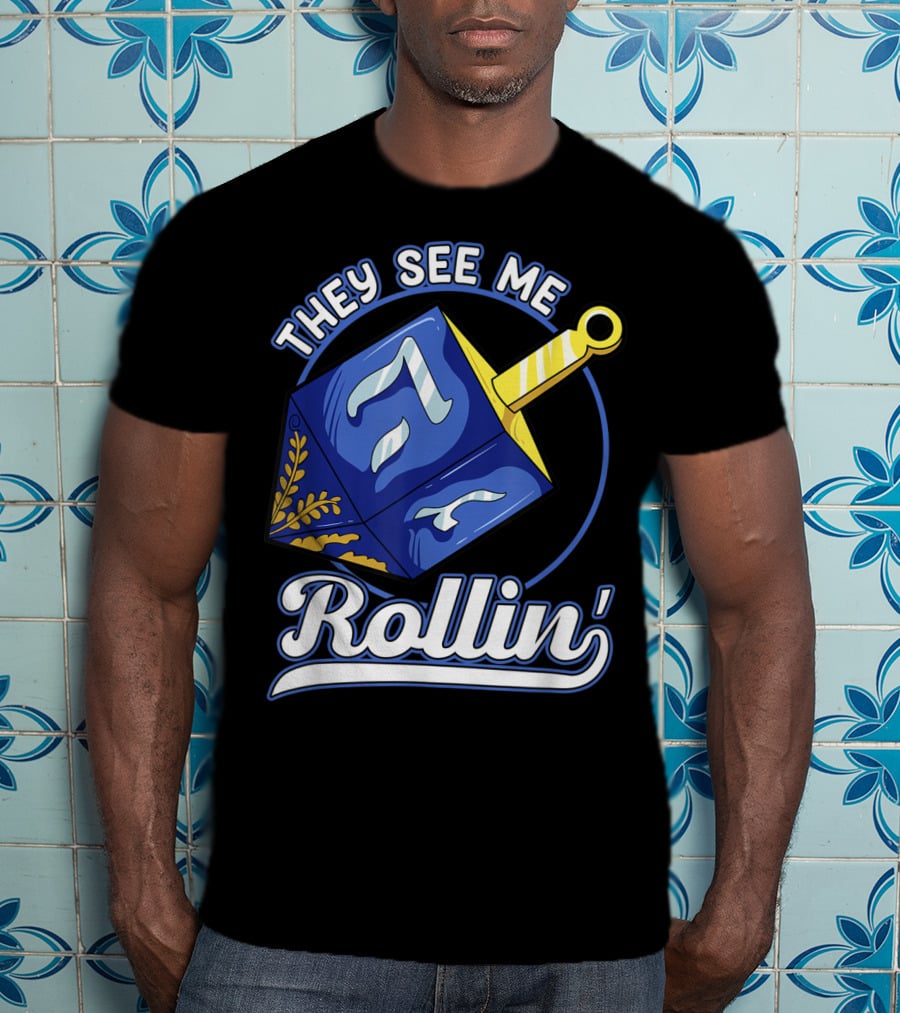 They See Me Rollin Hanukkah Dreidel Fun T-Shirt