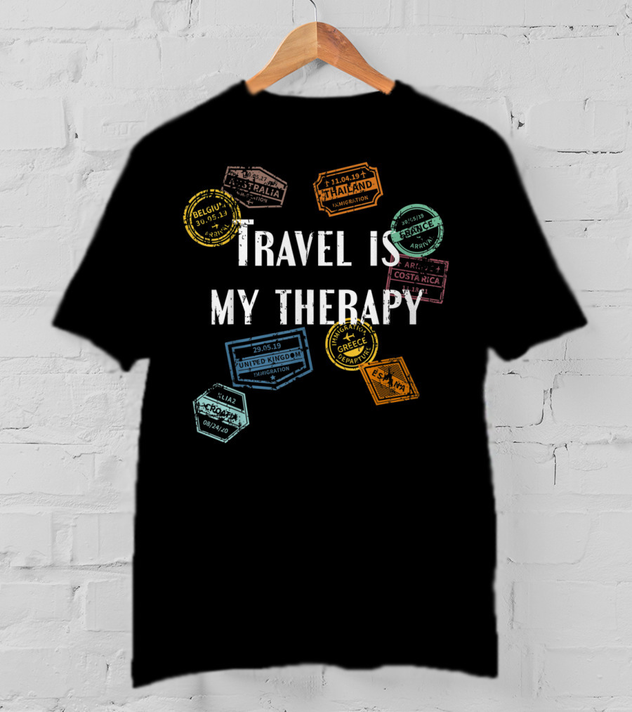 Travel Is My Therapy With Distressed World Traveler Passport Stamps Belgium Australia Thailand France Costa Rica United Kingdom Greece Spain Croatia T-Shirt
