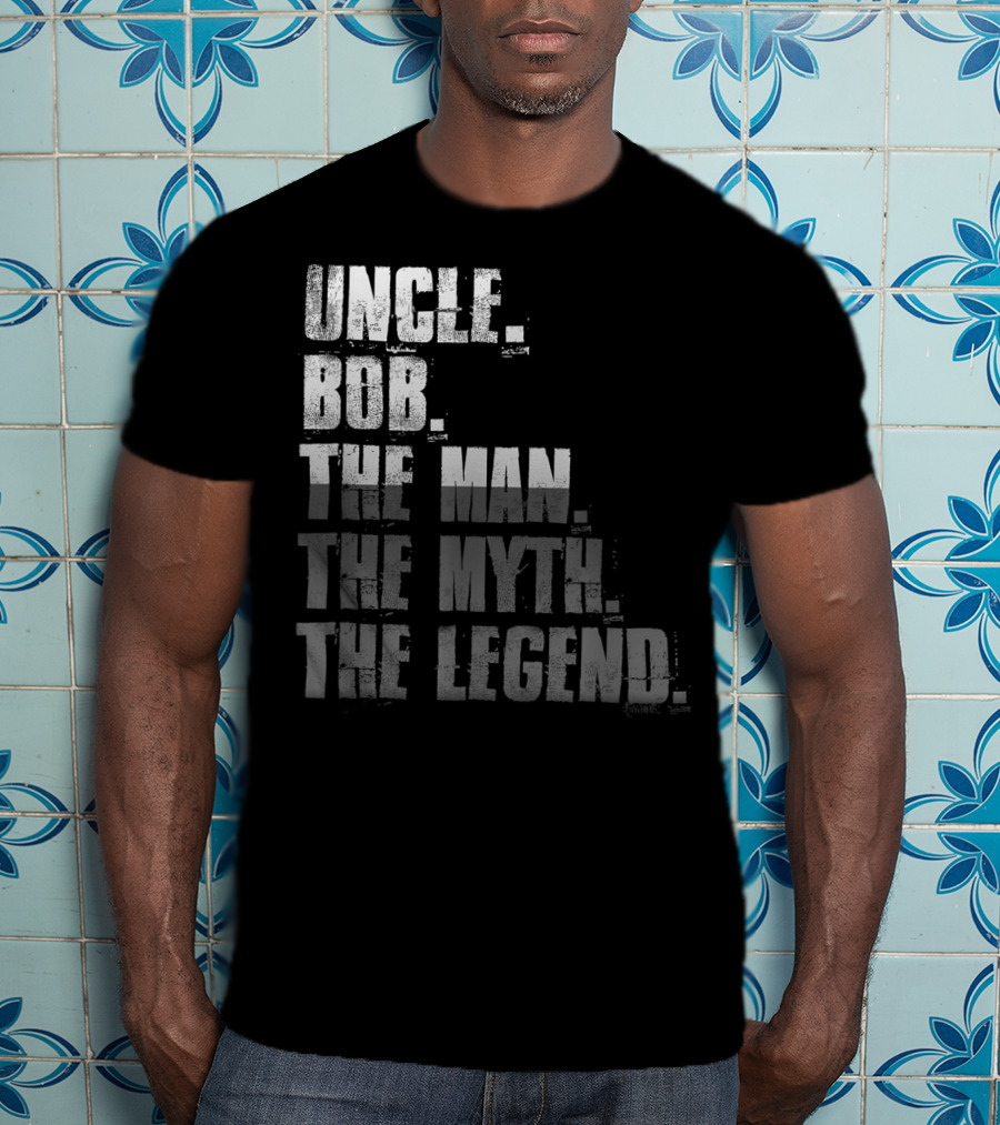 Uncle Bob The Man The Myth The Legend T-Shirt