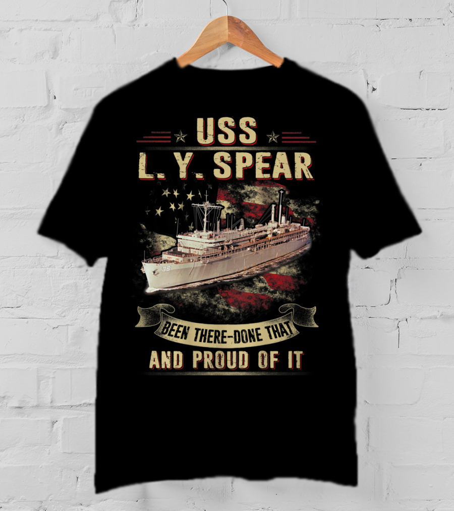 USS L.Y. Spear AS 36 Been There Done That And Proud Of It T-Shirt