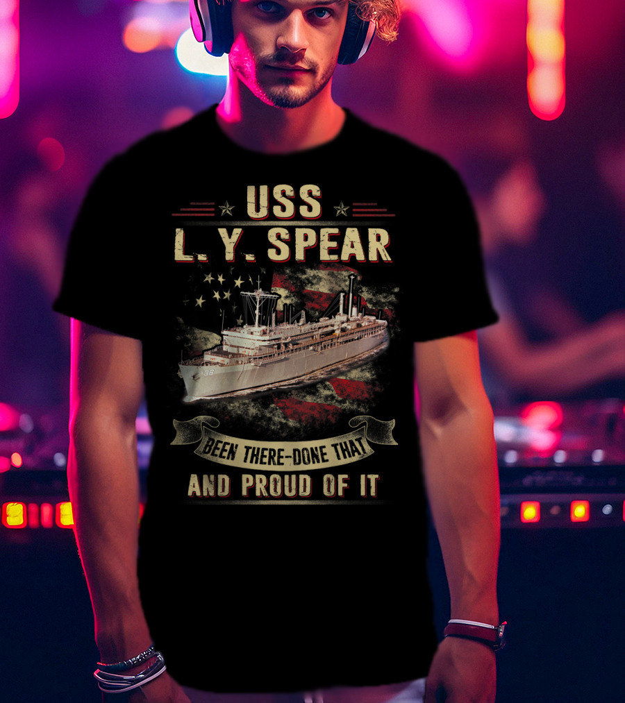USS L.Y. Spear AS 36 Been There Done That And Proud Of It T-Shirt