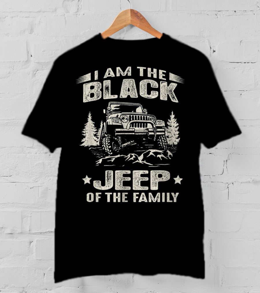 I Am The Black Jeep Of The Family 4X4 Adventure Vintage Jeep T-Shirt