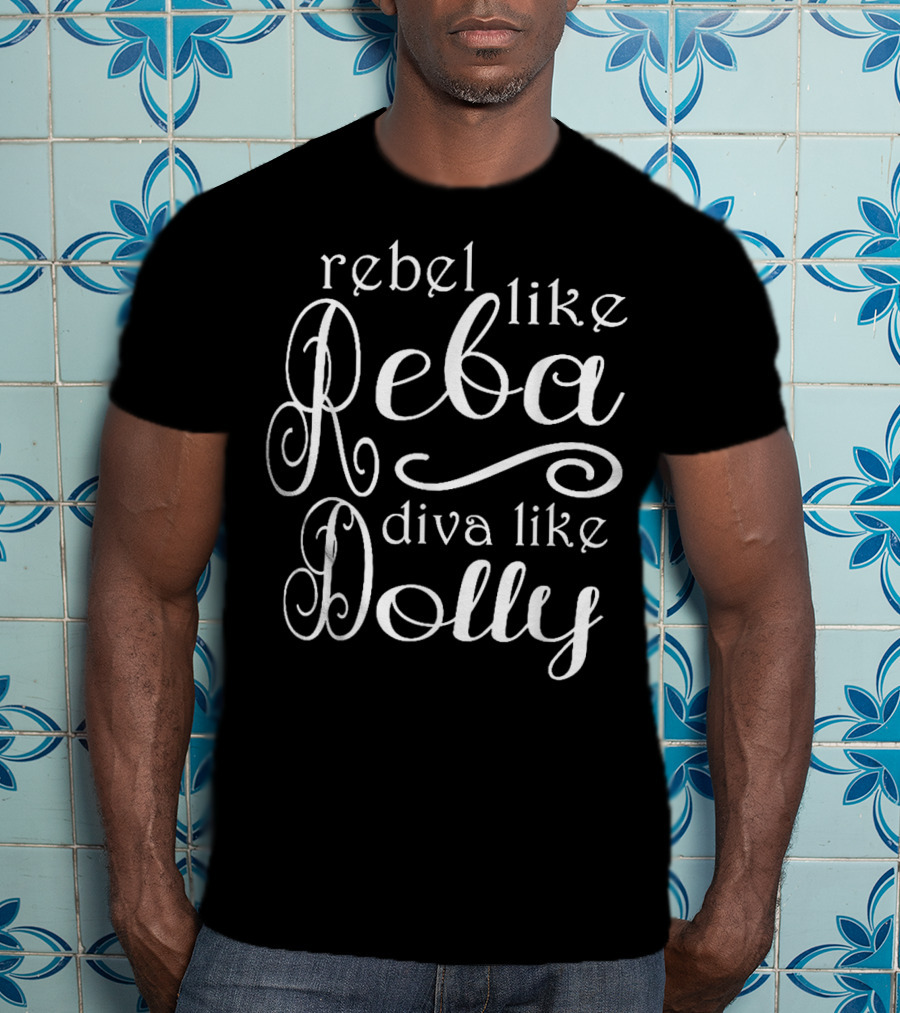 Rebel Like Reba Diva Like Dolly Vintage Rebel Reba Diva Dolly Country Farmer T-Shirt