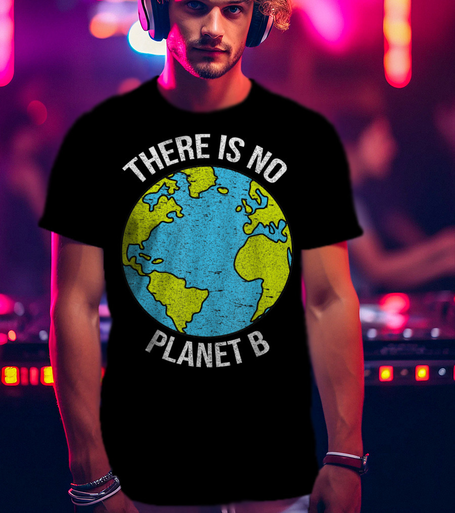 There Is No Planet B Vintage Save Environment Earth T-Shirt