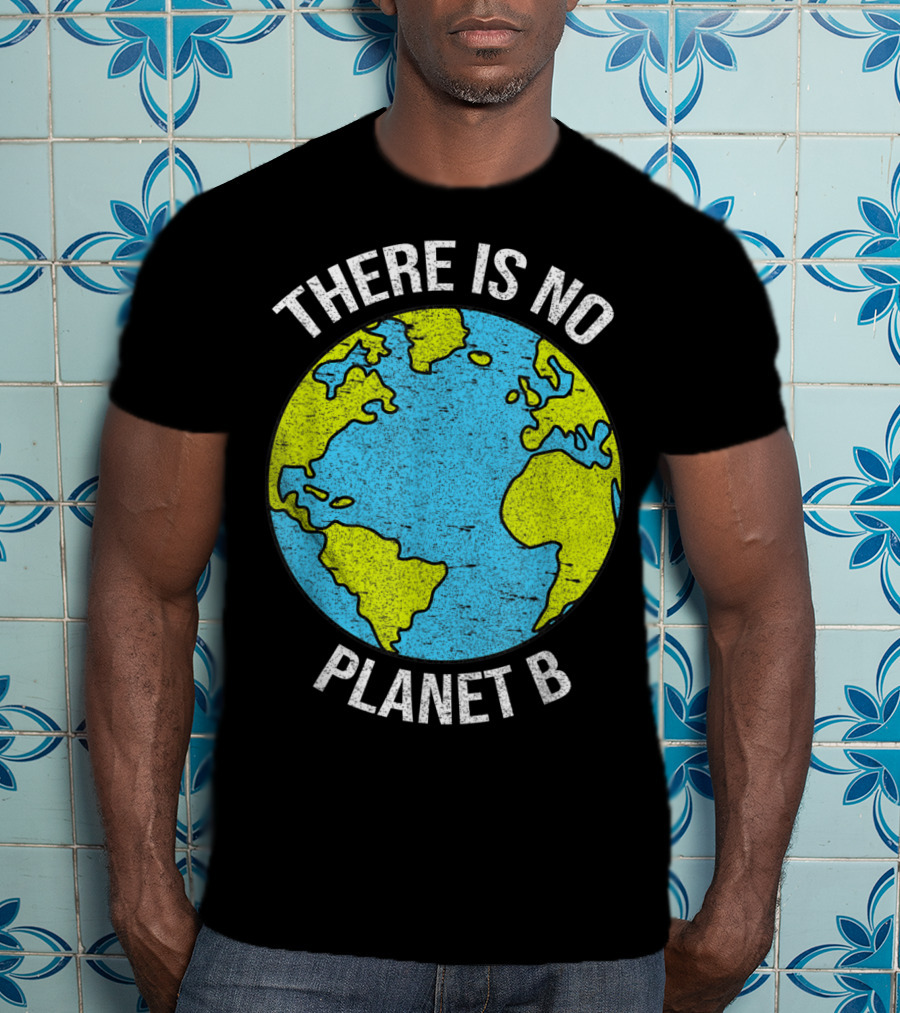 There Is No Planet B Vintage Save Environment Earth T-Shirt