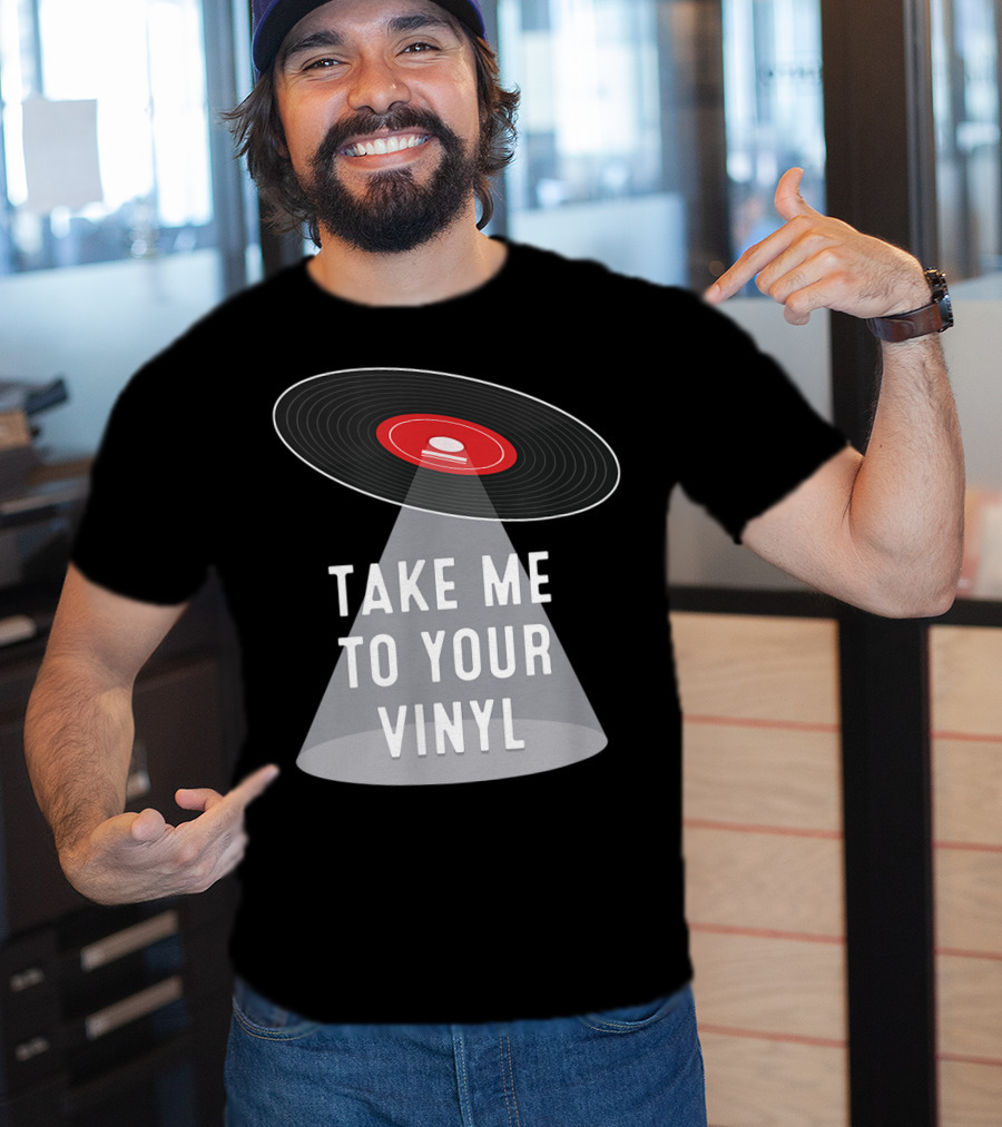 Take Me To Your Vinyl Record Collector T-Shirt