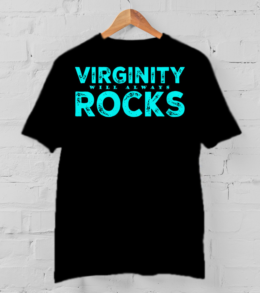 Virginity Will Always Rocks T-Shirt