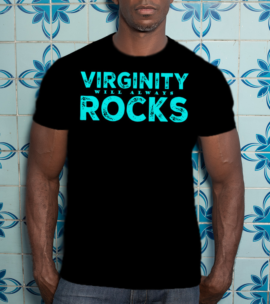 Virginity Will Always Rocks T-Shirt