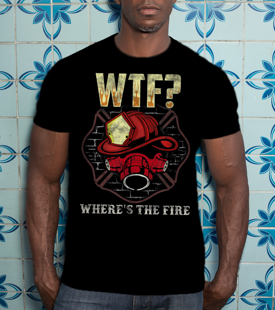 WTF? Firefighter Helmet And Mask Brick Wall Where's The Fire T-Shirt