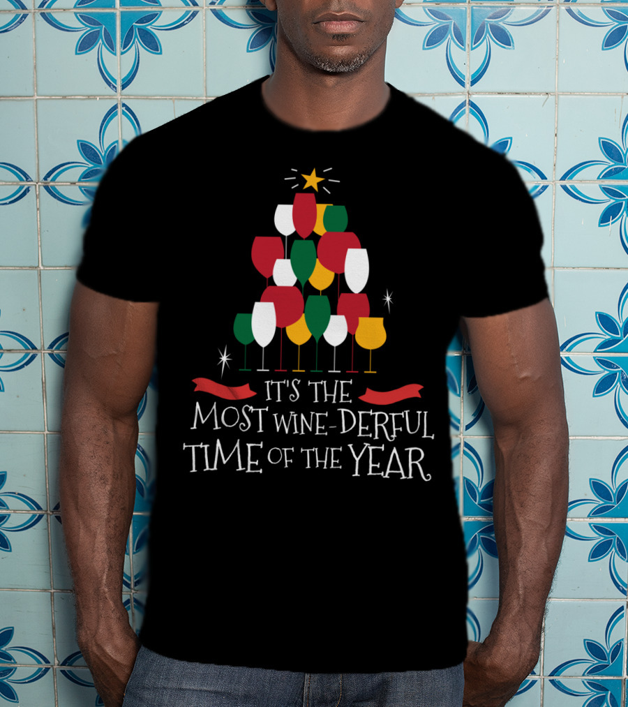 It's The Most Wine-Derful Time Of The Year T-Shirt