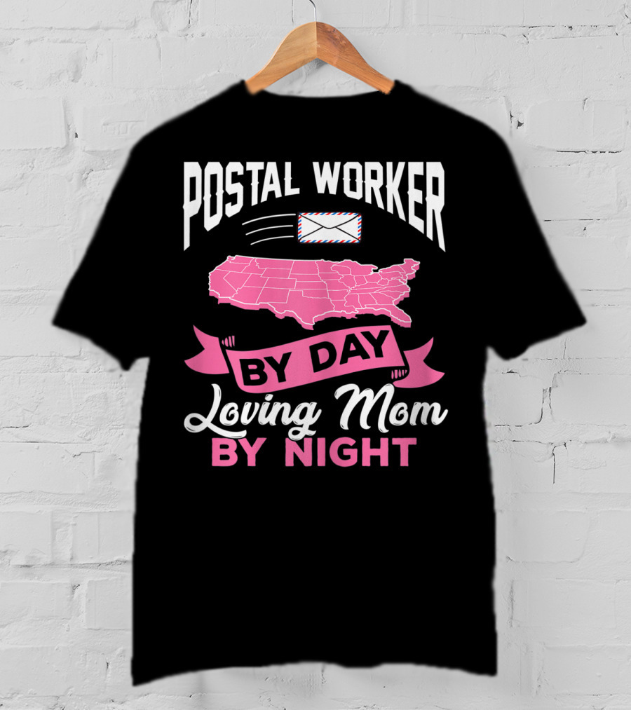 Postal Worker By Day Loving Mom By Night T-Shirt