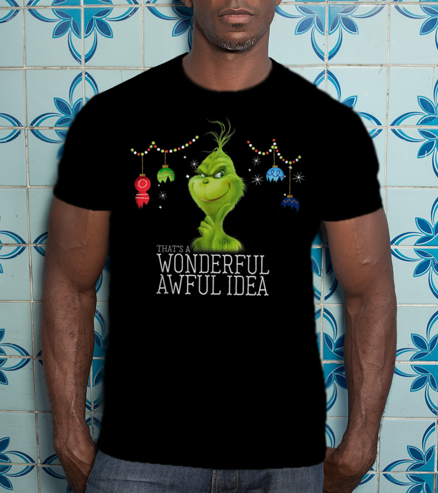 That's A Wonderful Awful Idea Grinch Christmas Ornaments T-Shirt