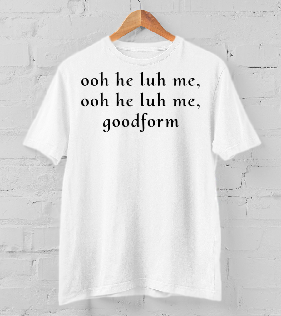 Ooh He Luh Me Ooh He Luh Me Goodform T-Shirt