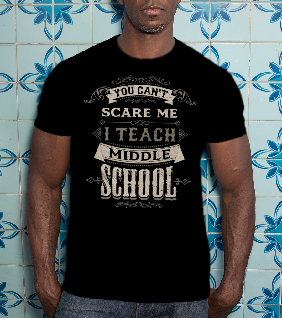 Confidently Facing Challenges: I Teach Middle School And I'm Not Afraid T-Shirt