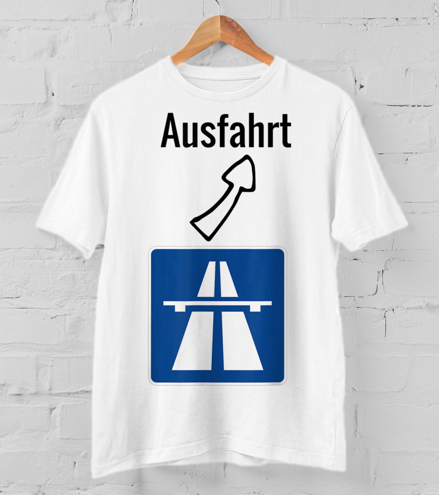 Ausfahrt Autobahn Europe Highway Road Sign Exit T-Shirt