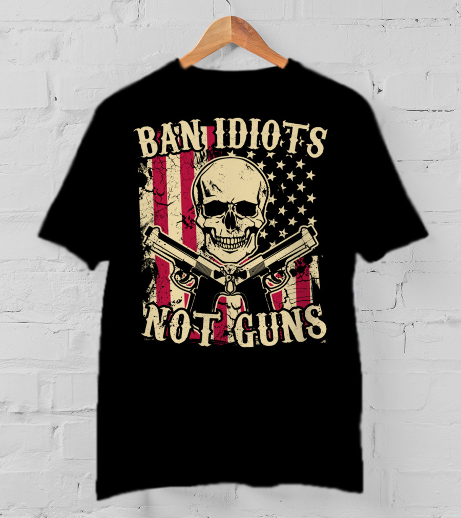 Ban Idiots Not Guns Skull With American Flag Pistols 2nd Amendment T-Shirt