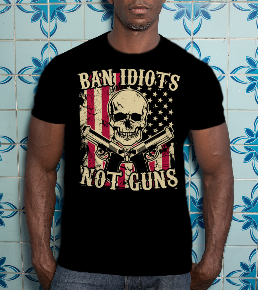 Ban Idiots Not Guns Skull With American Flag Pistols 2nd Amendment T-Shirt