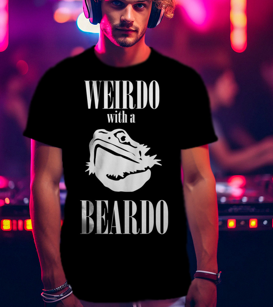 WEIRDO With A BEARDO T-Shirt