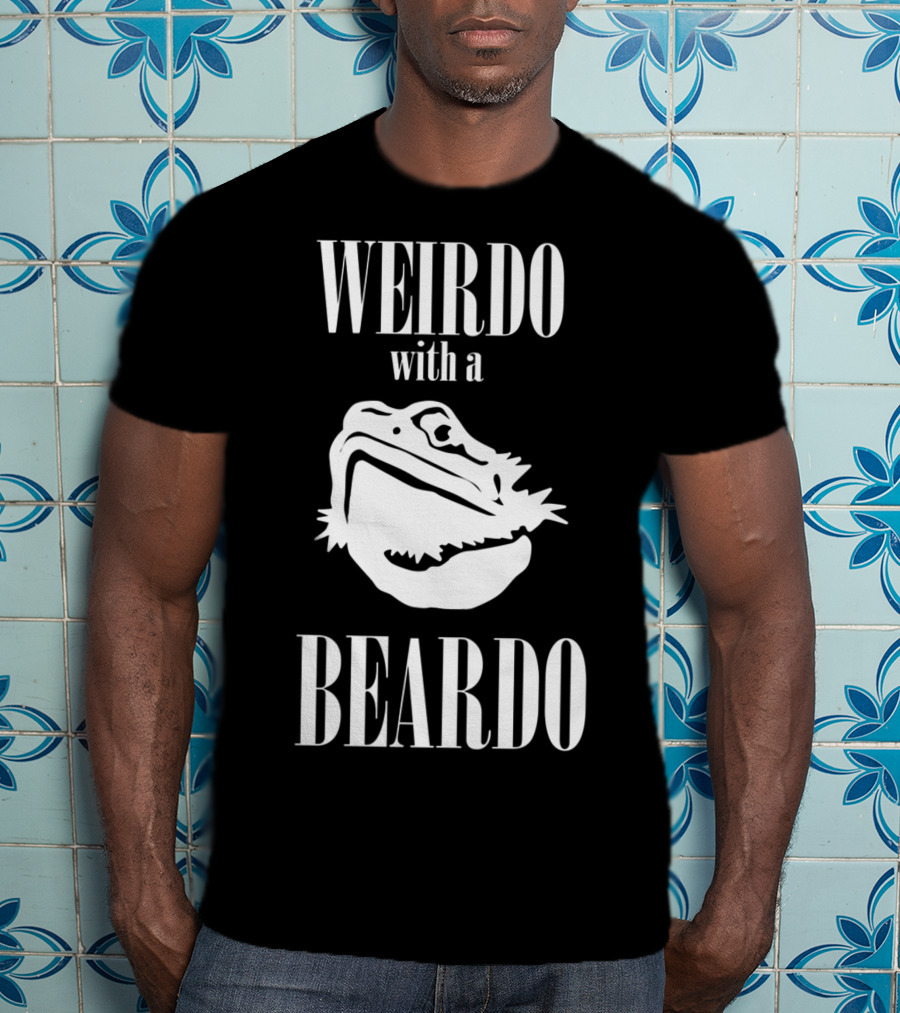 WEIRDO With A BEARDO T-Shirt