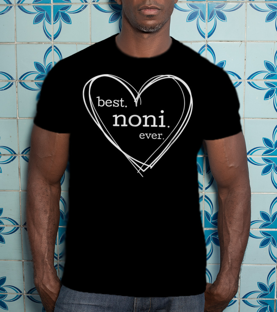 Best Noni Ever Heart Sketch Typography T-Shirt