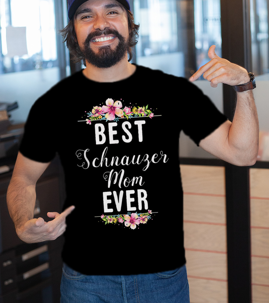 Best Schnauzer Mom Ever Floral Flowers T-Shirt