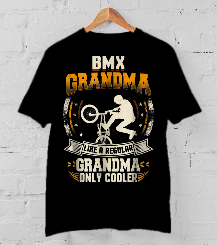 BMX Grandma Like A Regular Grandma Only Cooler T-Shirt