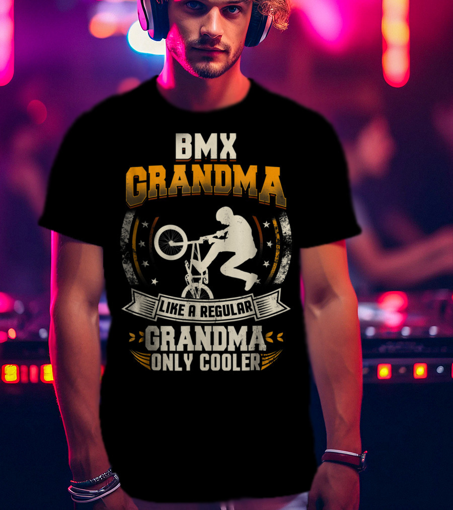 BMX Grandma Like A Regular Grandma Only Cooler T-Shirt