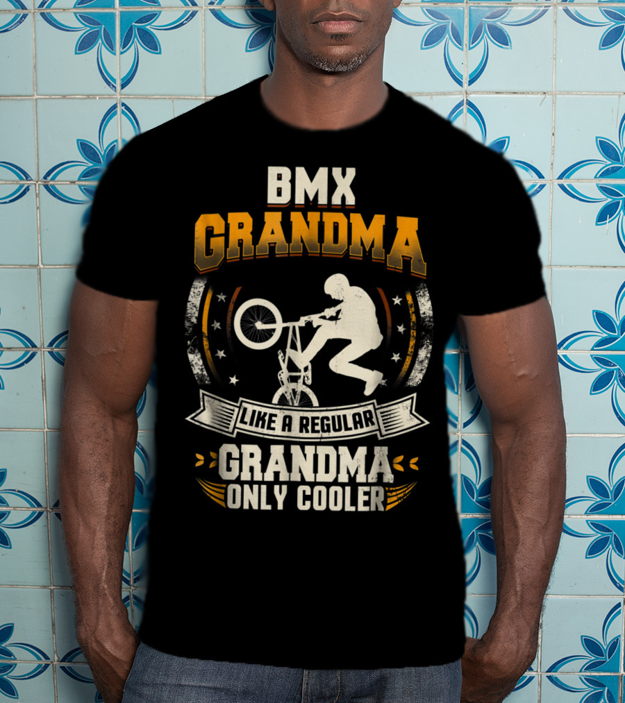 BMX Grandma Like A Regular Grandma Only Cooler T-Shirt