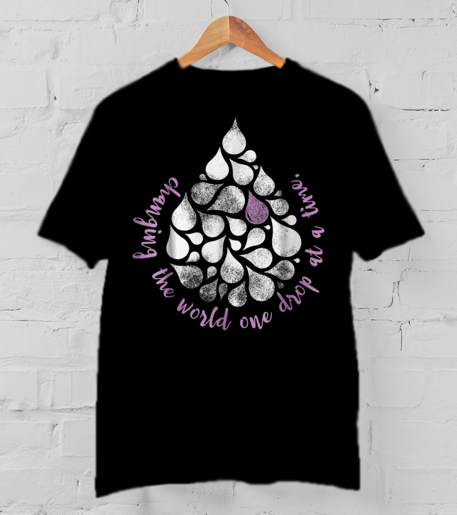 Changing The World One Drop At A Time T-Shirt